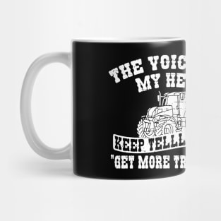 Voices In My head Tell Me Get more Tractors Mug